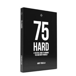 75 HARD by - Black Motivational Guide by Andy Frisella
